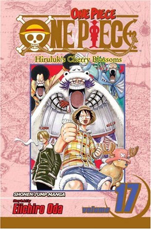 One Piece, Vol. 17: Hiruluk's Cherry Blossoms v. 17 - Eiichiro Oda