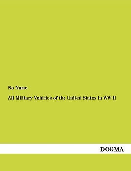 All Military Vehicles of the United States in WW II