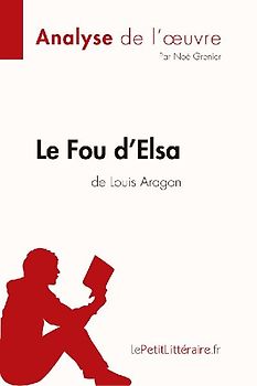 Le Fou d'Elsa de Louis Aragon (Analyse de l'oeuvre)