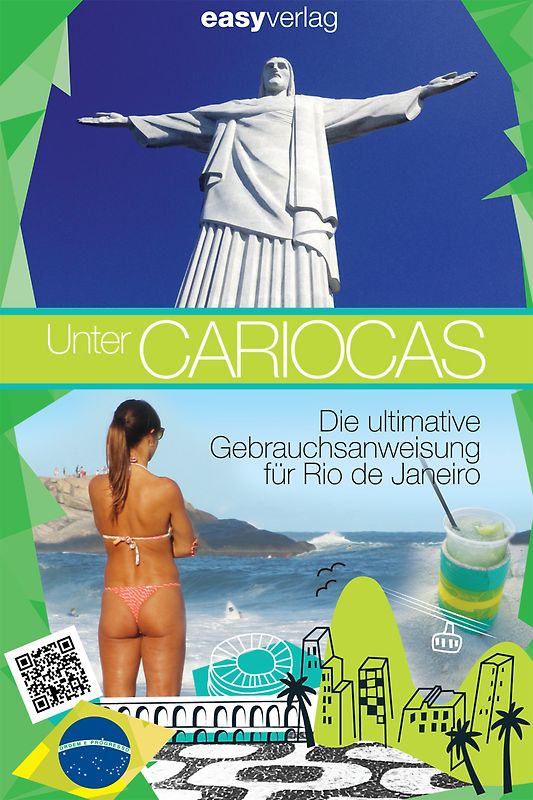 Unter Cariocas. Die ultimative Gebrauchsanleitung für Rio de Janeiro