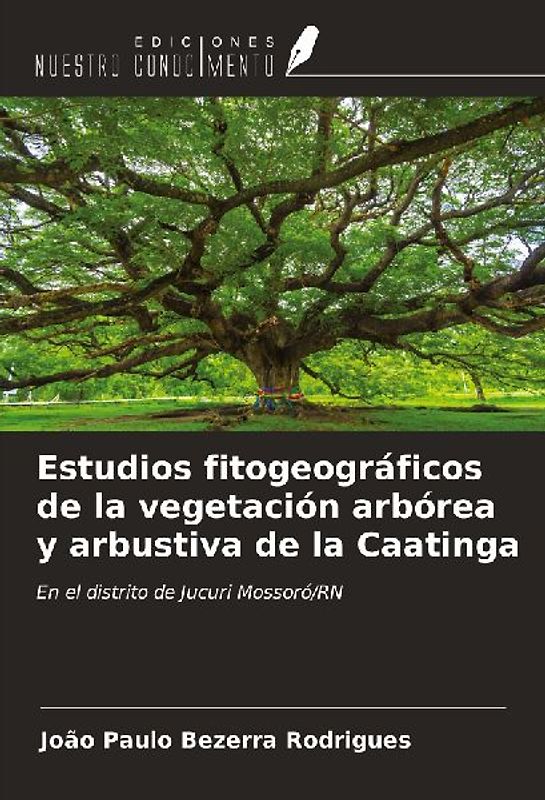 Estudios fitogeográficos de la vegetación arbórea y arbustiva de la Caatinga