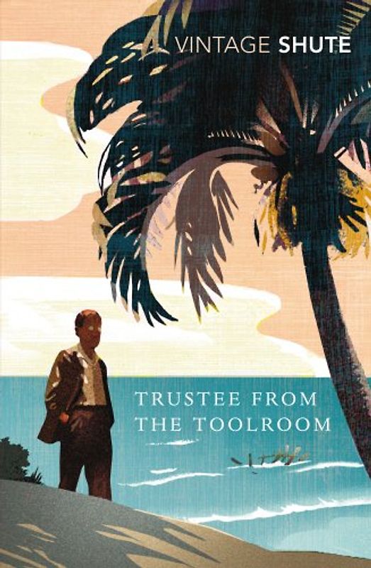 Trustee from the Toolroom (Vintage Classics) - Nevil Shute