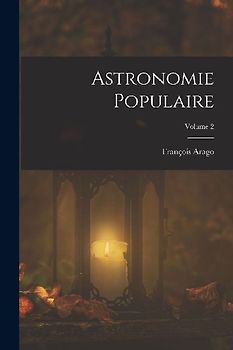 Astronomie Populaire; Volume 2