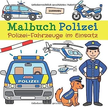 Malbuch Polizei: Polizei-Fahrzeuge im Einsatz zum Ausmalen, Kritzeln und Entdecken