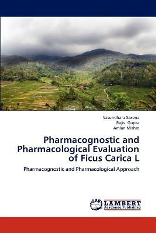 Pharmacognostic and Pharmacological Evaluation of Ficus Carica L