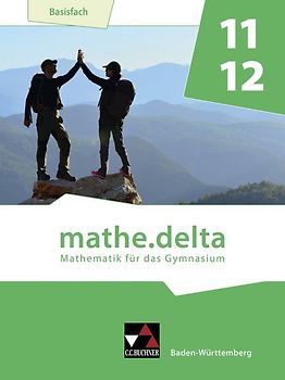 mathe.delta – Baden-Württemberg Sek II / mathe.delta Baden-Württemberg 11/12 Basisfach