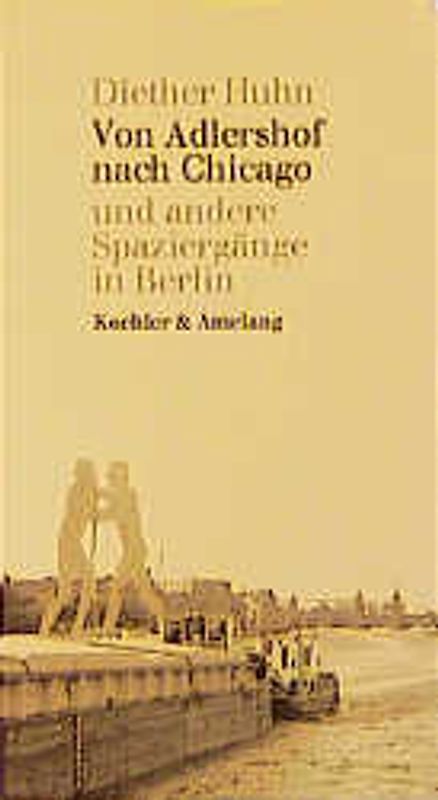 Von Adlershof nach Chicago und andere Spaziergänge in Berlin