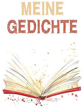 Meine Gedichte: Reimebuch zum Eintragen als Lyrik- und Text- Sammlung oder Poetry Slam Buch | ca A5 im Aquarell- Design