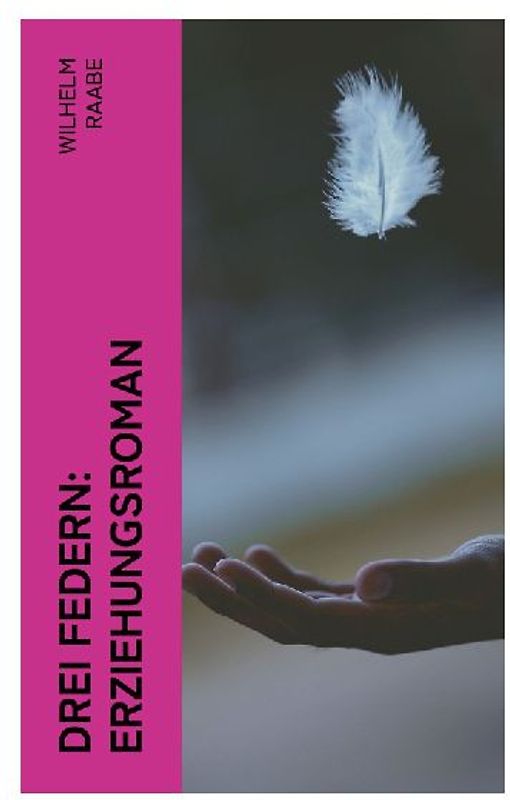 Drei Federn: Erziehungsroman