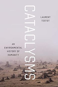 Cataclysms - An Environmental History of Humanity