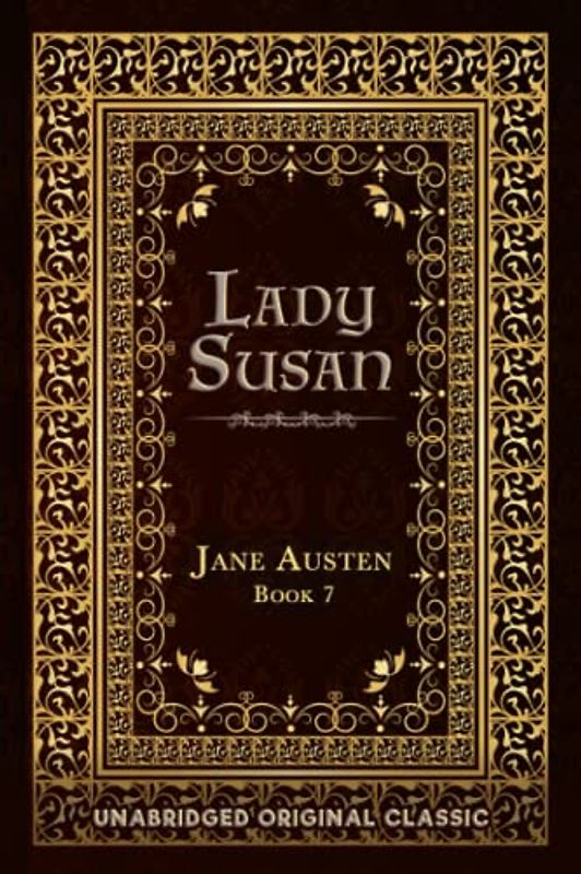 LADY SUSAN: UNABRIDGED ORIGINAL CLASSIC