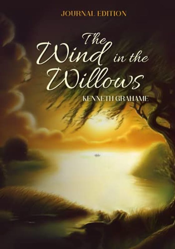 The Wind in the Willows: Journal Edition - Wide Margins - Full Text