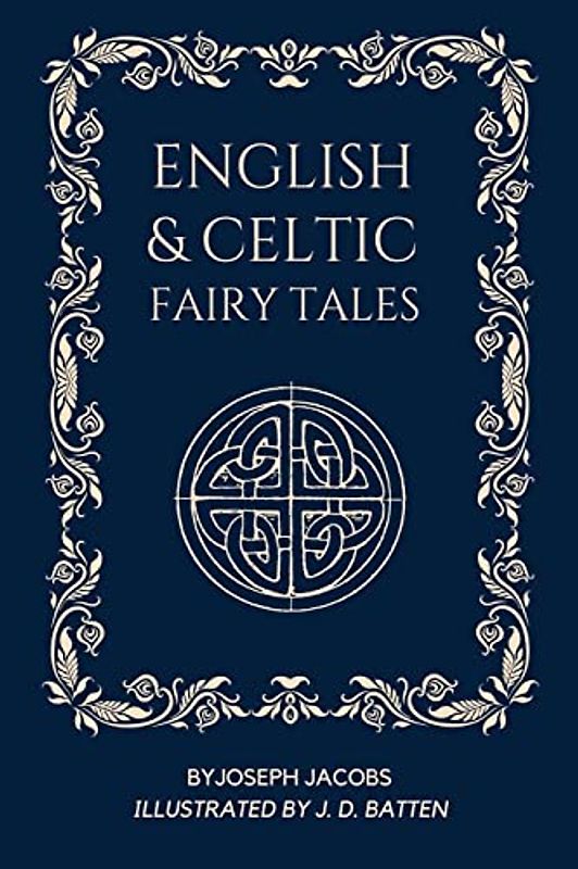 English and Celtic Fairy Tales: Illustrated - Easy To Read Layout