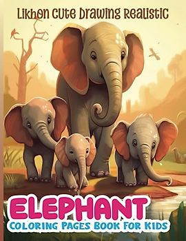 Likhon Cute Drawing Realistic Elephant Coloring Pages Book For Kids