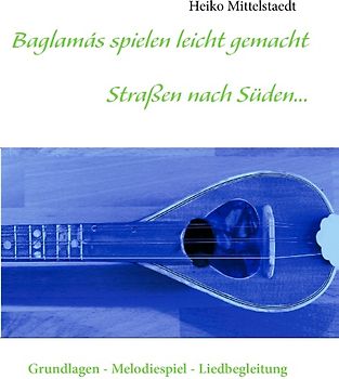 Baglamás spielen leicht gemacht - Straßen nach Süden...