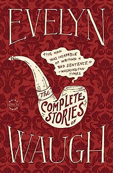 Evelyn Waugh: The Complete Stories