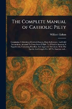 The Complete Manual of Catholic Piety
