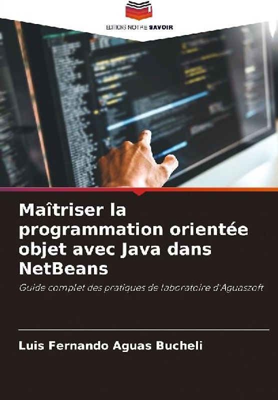 Maîtriser la programmation orientée objet avec Java dans NetBeans