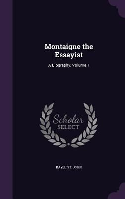 Montaigne the Essayist