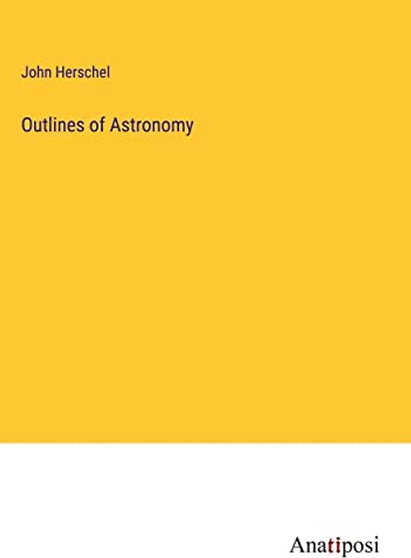 Outlines of Astronomy