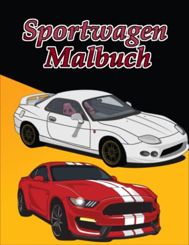 Sportwagen Malbuch: Über 50 Rennboliden Malbuch für Kinder und erwachsene Super Geschenk Rennautos für Autofans.