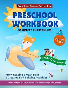 Preschool Corner - Preschool Workbook (Complete Curriculum): Unit 7, For Ages 4 to 5: Pre-K Basic Skills / Letters S,T,U / Numbers 19 & 20 / Direction ... Shapes (Kindergarten Prep Workbooks, Band 7)