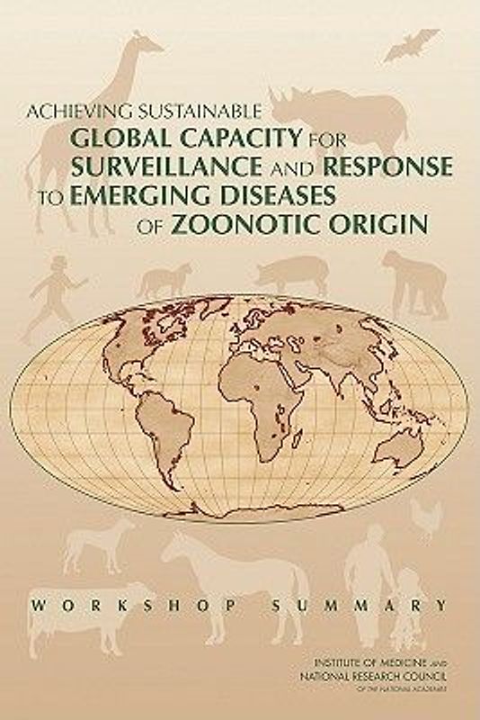 Achieving Sustainable Global Capacity for Surveillance and Response to Emerging Diseases of Zoonotic Origin