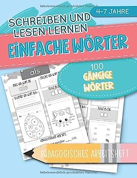 Schreiben und Lesen Lernen: Einfache Wörter: 100 Gängige Wörter: Pädagogisches Arbeitsheft: 4-7 Jahre