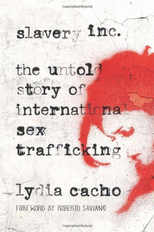 Saviano, Roberto - Slavery Inc: The Untold Story of International Sex Trafficking