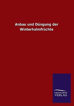 Anbau und Düngung der Winterhalmfrüchte