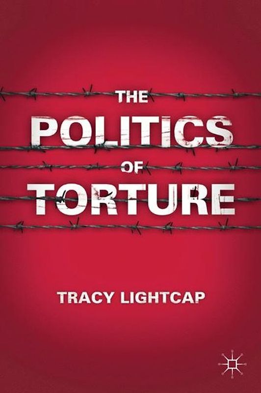The Politics of Torture