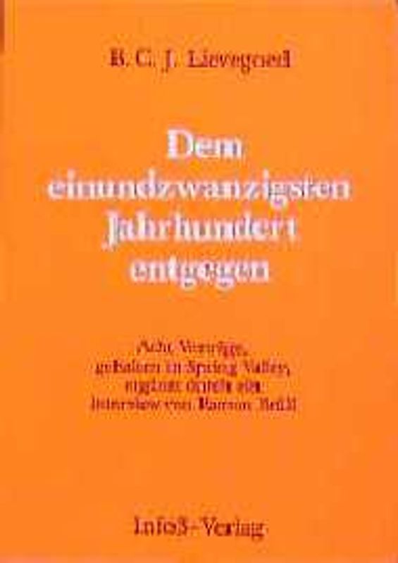 Dem einundzwanzigsten Jahrhundert entgegen. Acht Vorträge gehalten in Spring Valley 1965