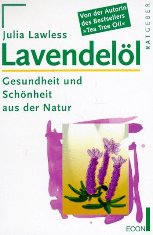 Lavendelöl. Gesundheit und Schönheit aus der Natur