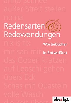 Wörterbücher in Rotweißrot / Redensarten und Redewendungen