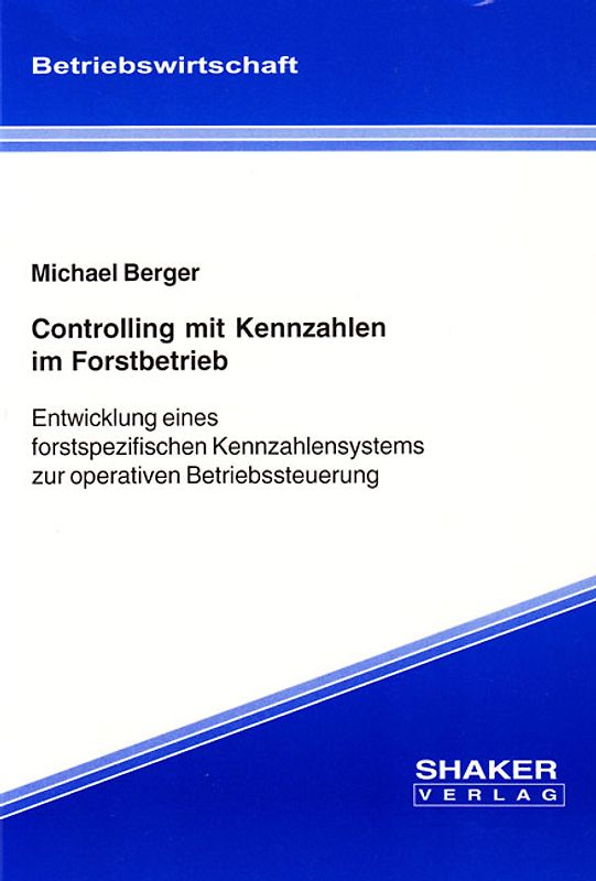 Controlling mit Kennzahlen im Forstbetrieb