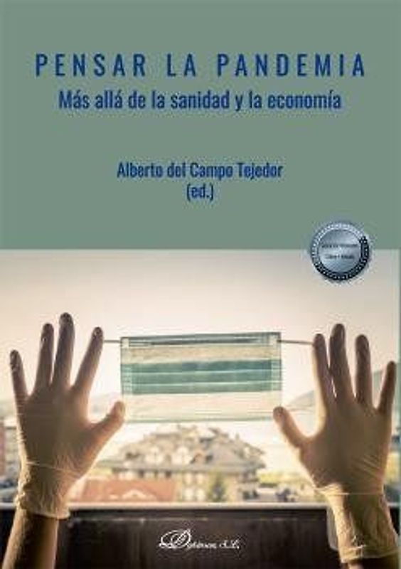 Pensar la pandemia : más allá de la sanidad y la economía