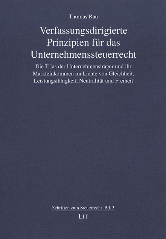 Verfassungsdirigierte Prinzipien für das Unternehmenssteuerrecht