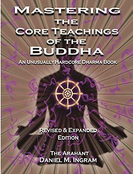 Mastering the Core Teachings of the Buddha
