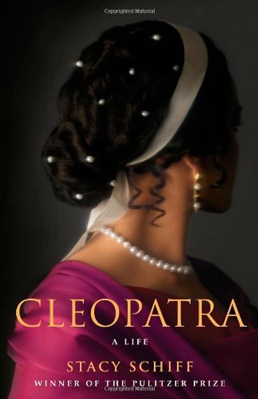 Cleopatra: A Life - Stacy Schiff