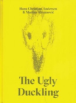 The Ugly Duckling by Hans Christian Andersen & Marina Abramovic
