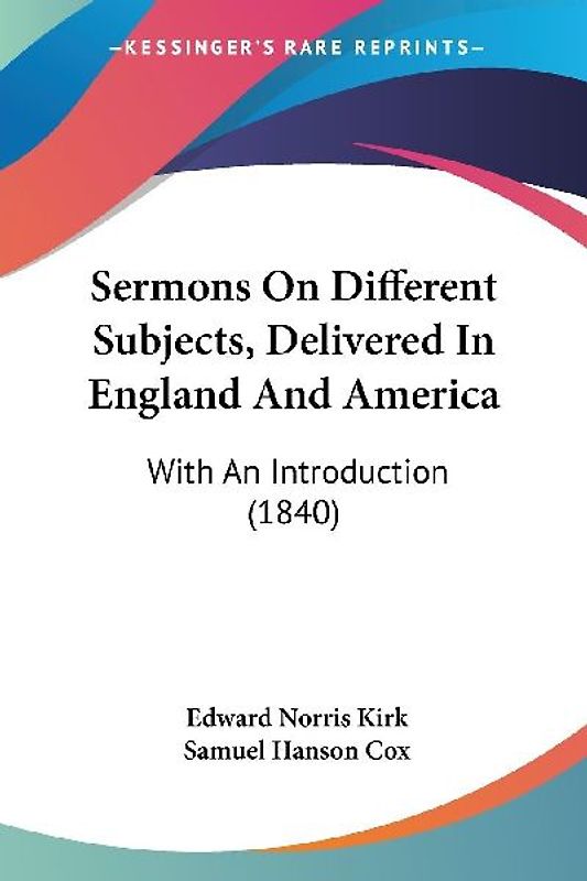 Sermons On Different Subjects, Delivered In England And America
