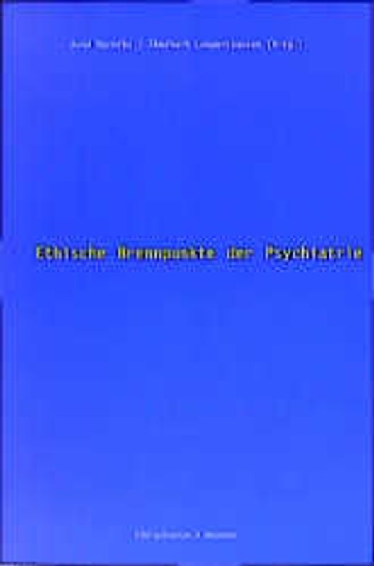 Ethische Brennpunkte der Psychiatrie