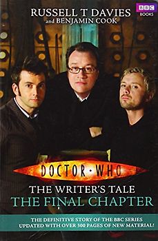 Doctor Who: The Writer's Tale -The Final Chapter - Russell T Davies [Paperback]