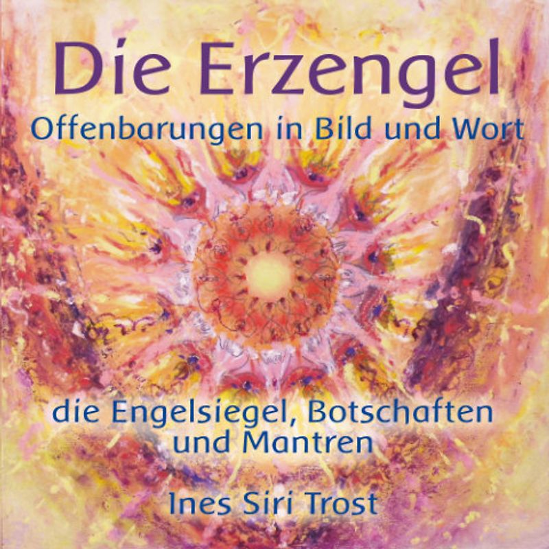 Die Erzengel - Offenbarungen in Bild und Wort