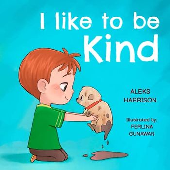 I Like To Be Kind: Children's Book About Kindness for Preschool (Emotions & Feelings Book for Preschool)