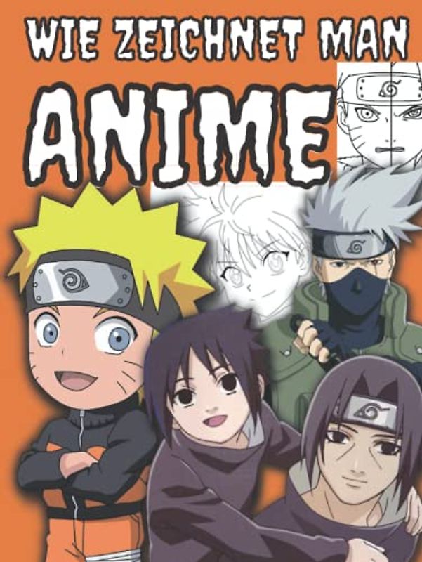 wie zeichnet man anime: Enthält Wie zeichnet man Manga, Chibi, Körper, Cartoon-Gesichter Zeichenbuch Wie man Anime zeichnet und wer Anime liebt Malbuch Wie man Anime und Manga zeichnet