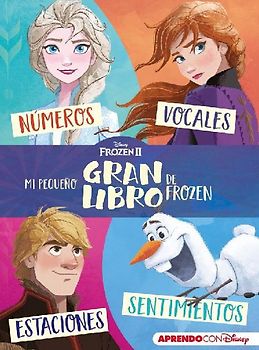 Mi pequeño gran libro de Frozen II : números, vocales, estaciones y sentimientos