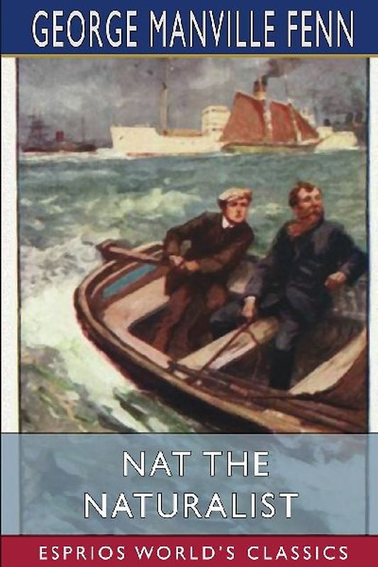 Nat the Naturalist (Esprios Classics)