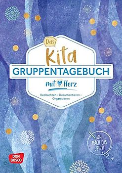 Das Kita-Gruppentagebuch (DIN A 4, Variante "Pink"): Beobachten - Dokumentieren - Organisieren mit Herz. Alltagshelfer für das Kita-Jahr. Tagebuch & ... Kita und Hort. (Kleine Helfer im Kita-Alltag)