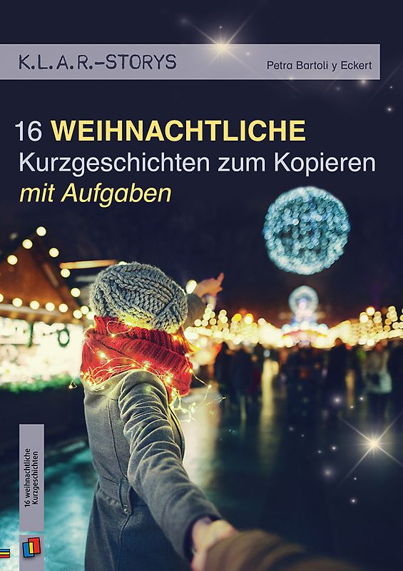 K.L.A.R. Storys: 16 weihnachtliche Kurzgeschichten zum Kopieren | mit Aufgaben
